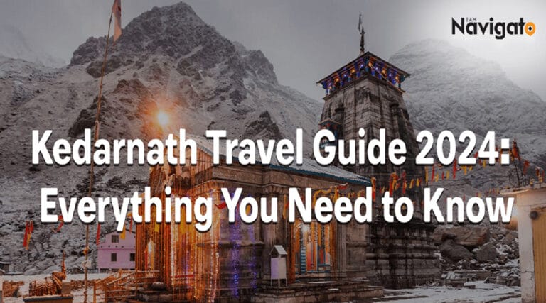 Kedarnath Travel Guide 2024: Everything You Need to Know