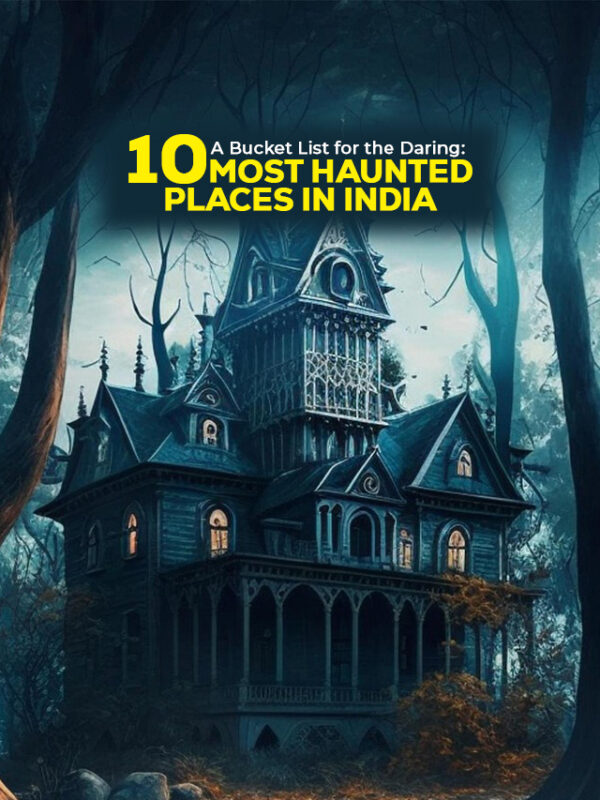 10 Most Haunted Places in India